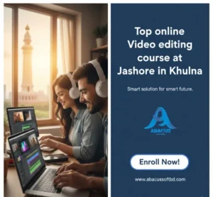 Top online Video editing course at Jashore in Khulna