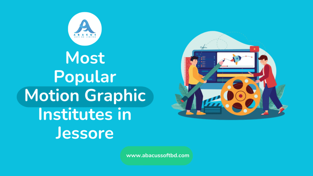 Most Popular Motion Graphic Institutes in Jessore