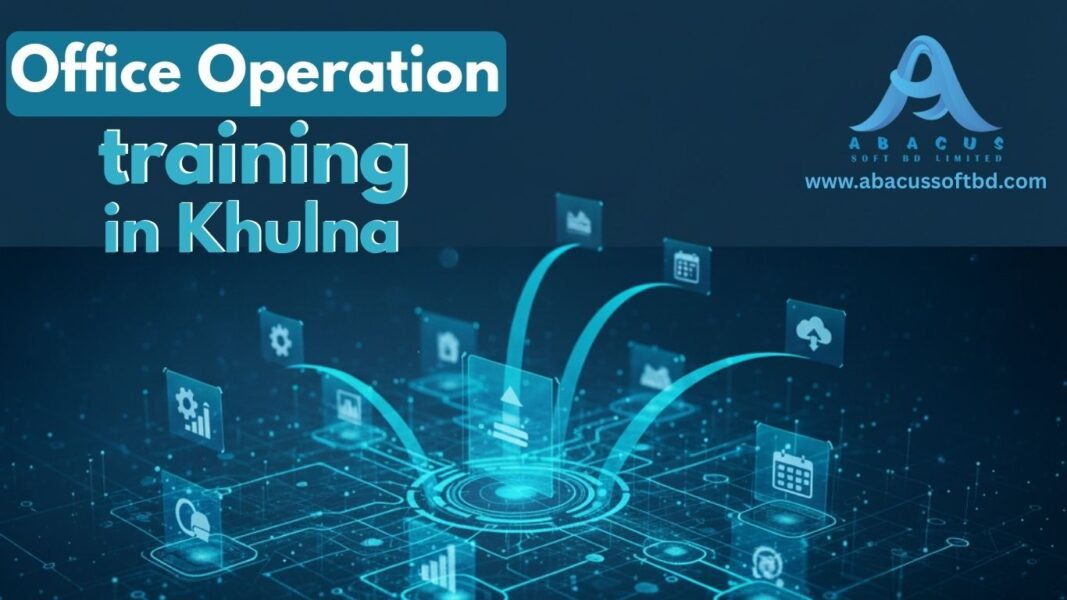 Office Operation training in Khulna