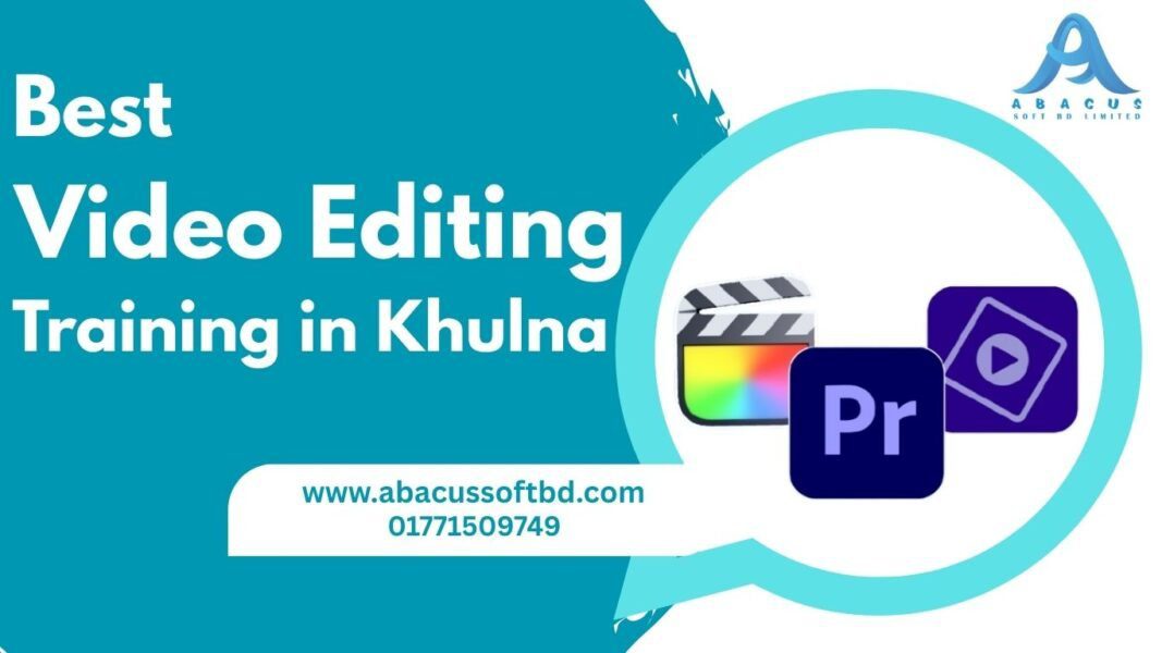 Best Video Editing Training in Khulna