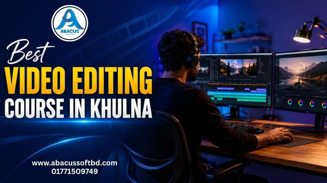 Best Video Editing Course in Khulna