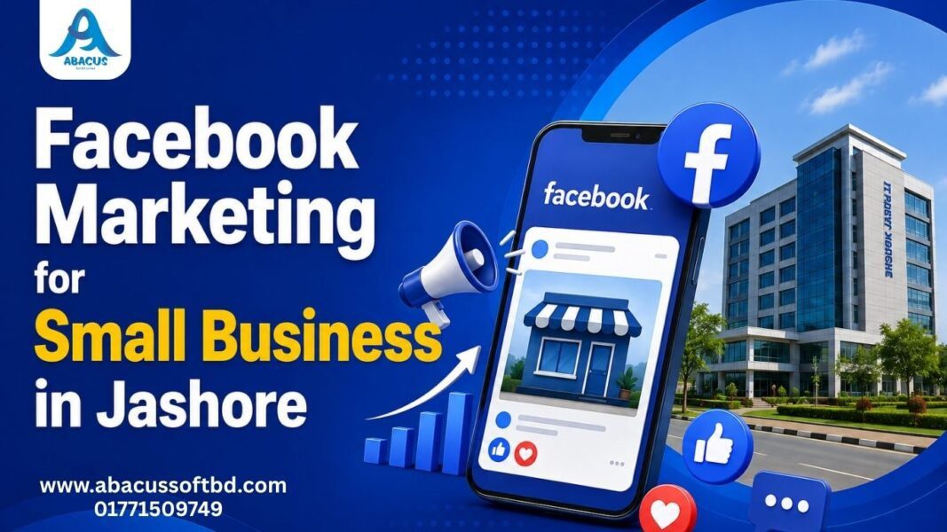 Facebook Marketing for Small Business in Jessore | Abacus