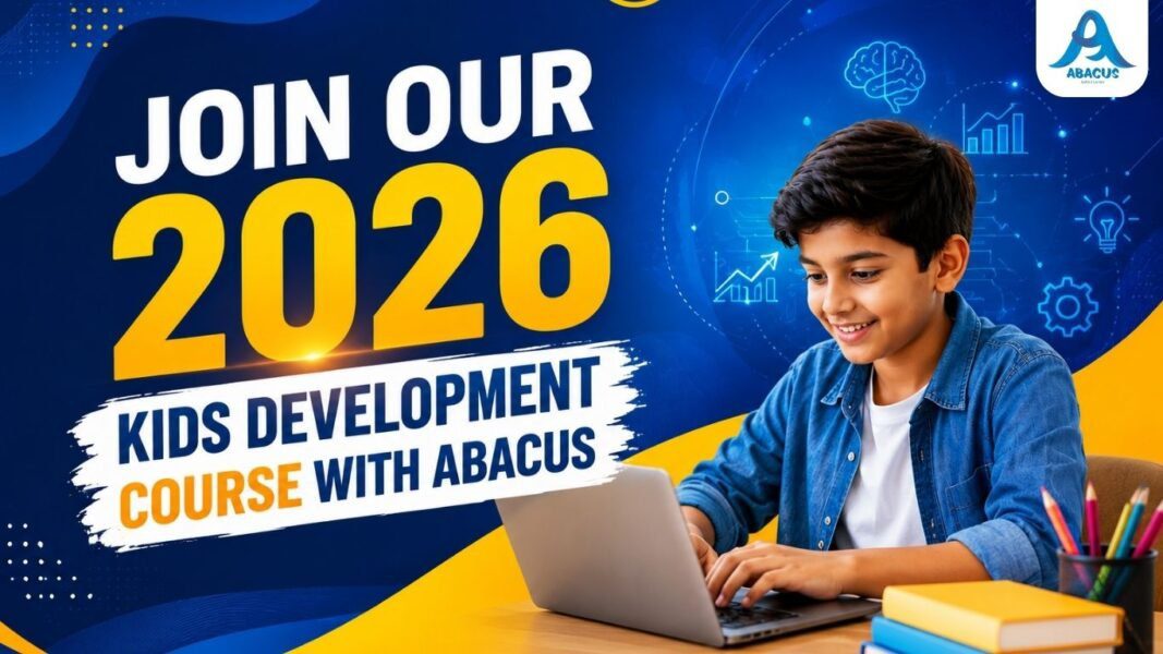 Join Our 2026 Kids Development Course with Abacus