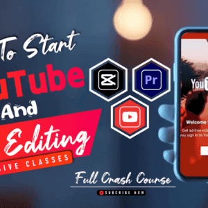YouTube and Video Editing Course