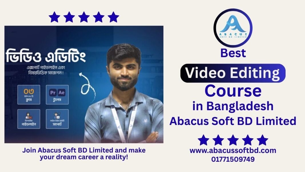 Best Video Editing Course in Bangladesh – Abacus Soft BD Limited