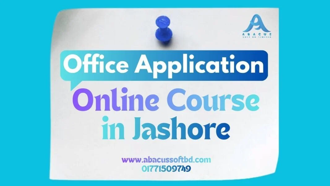 Office Application Online Course in Jashore – Learn with Abacus