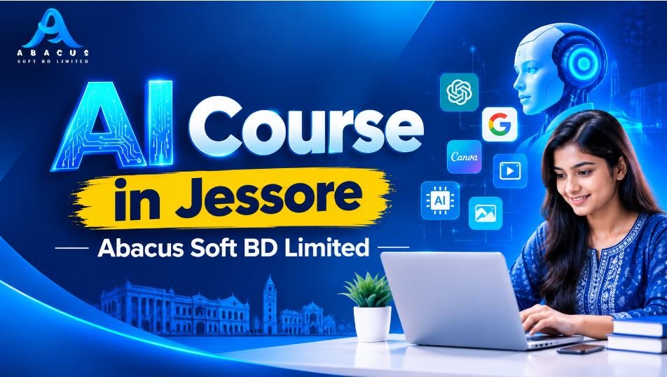 AI Course in Jessore – Abacus Soft BD Limited